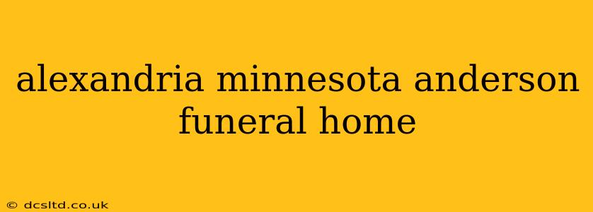 alexandria minnesota anderson funeral home