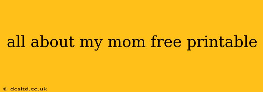 all about my mom free printable