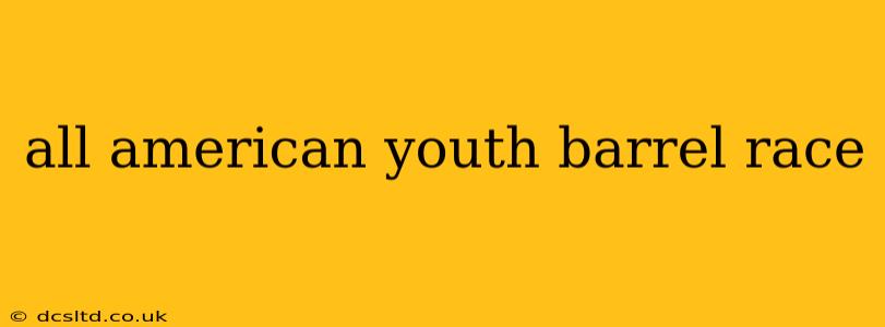 all american youth barrel race