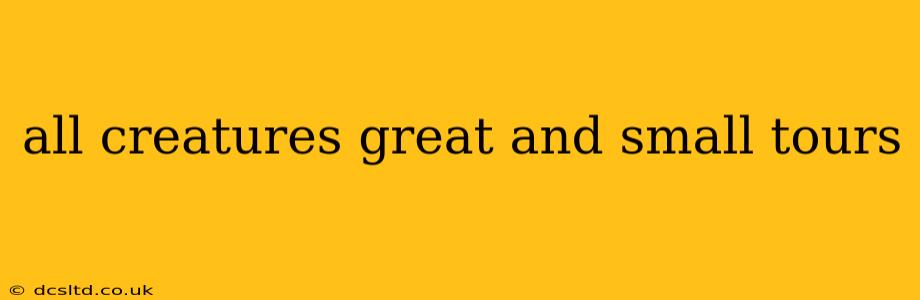 all creatures great and small tours