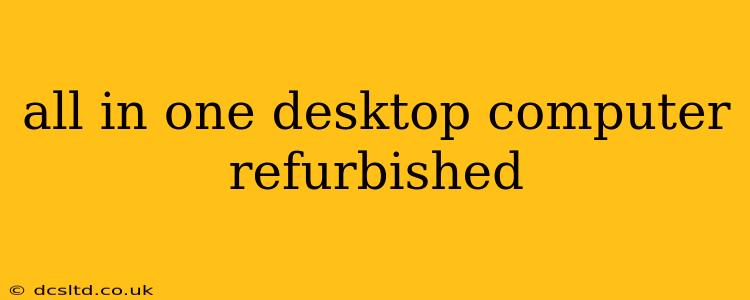 all in one desktop computer refurbished