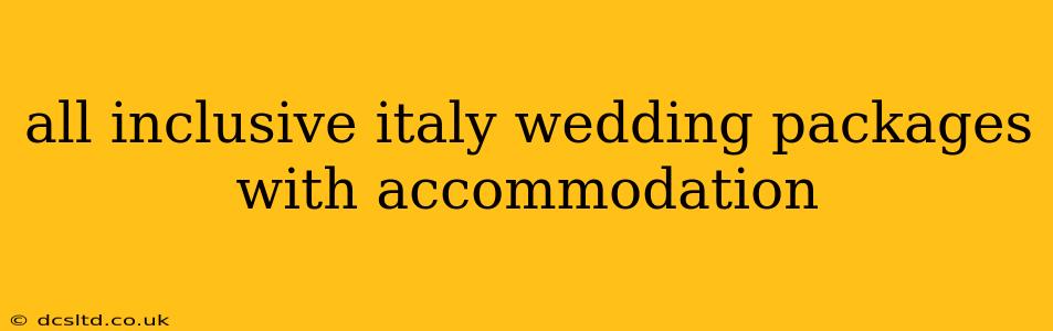 all inclusive italy wedding packages with accommodation