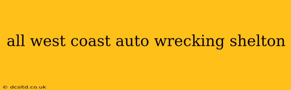all west coast auto wrecking shelton