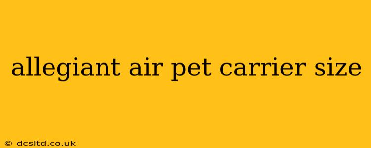 allegiant air pet carrier size