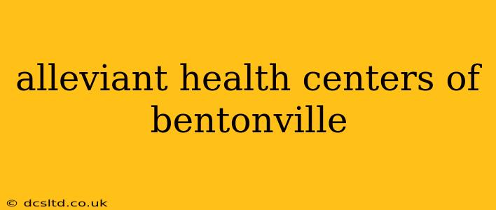 alleviant health centers of bentonville