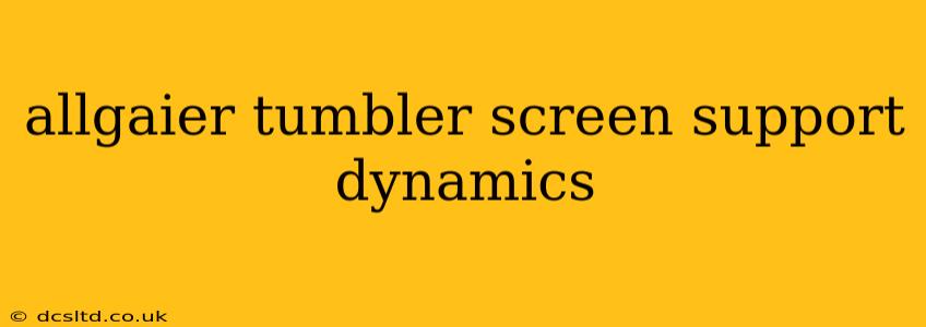 allgaier tumbler screen support dynamics