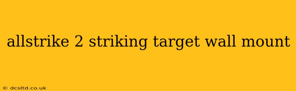 allstrike 2 striking target wall mount