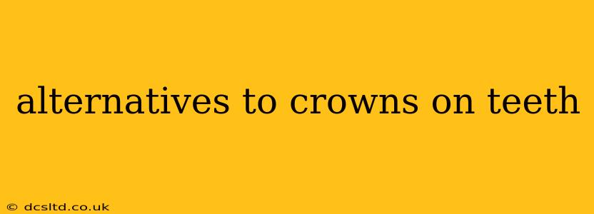 alternatives to crowns on teeth