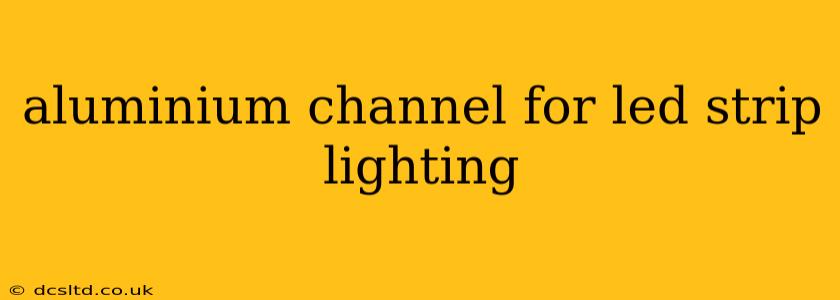 aluminium channel for led strip lighting