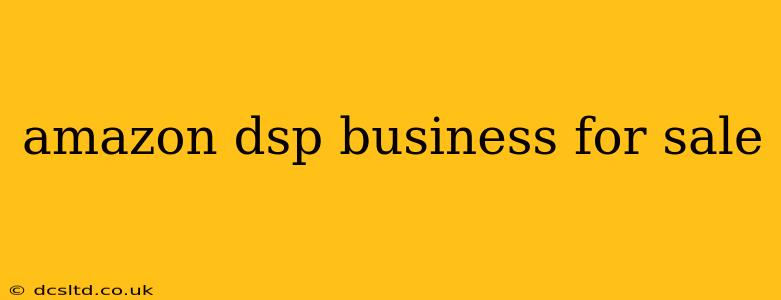 amazon dsp business for sale
