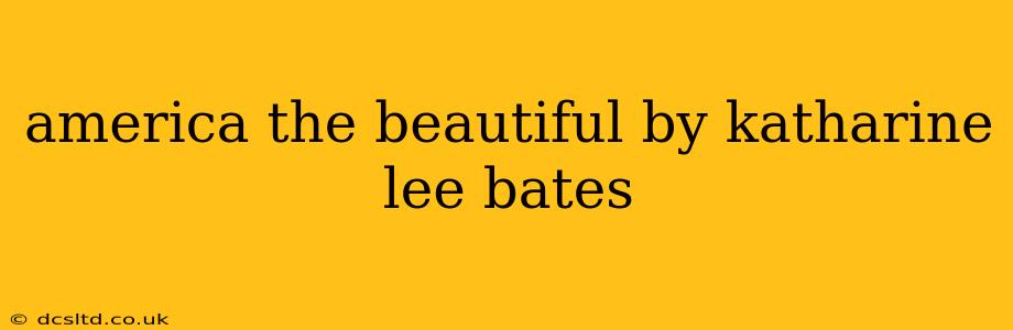 america the beautiful by katharine lee bates
