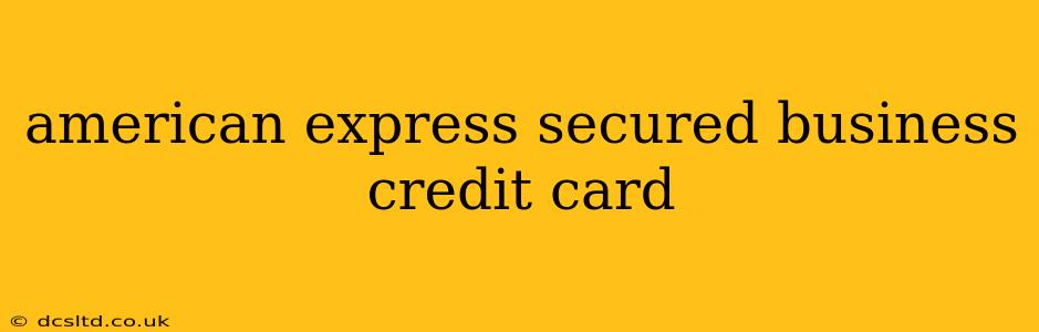 american express secured business credit card