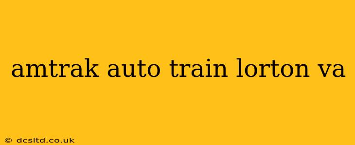 amtrak auto train lorton va