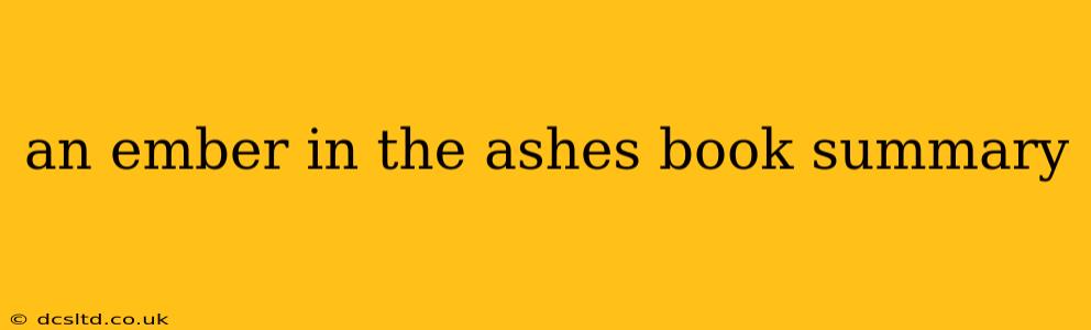 an ember in the ashes book summary