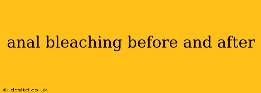anal bleaching before and after