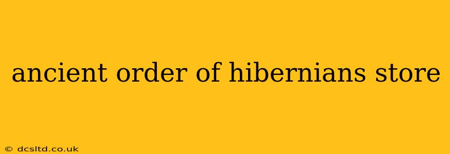 ancient order of hibernians store