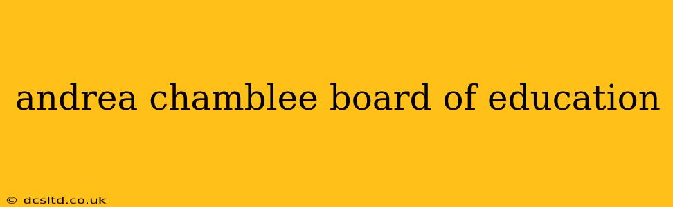 andrea chamblee board of education