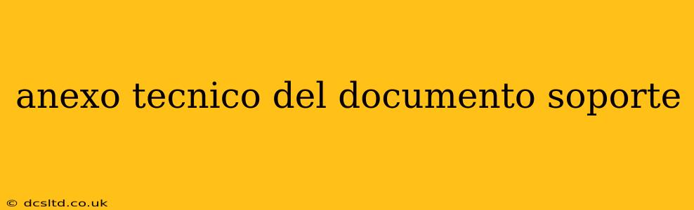 anexo tecnico del documento soporte