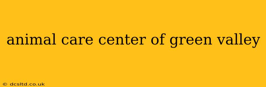 animal care center of green valley