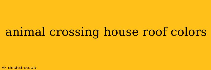 animal crossing house roof colors