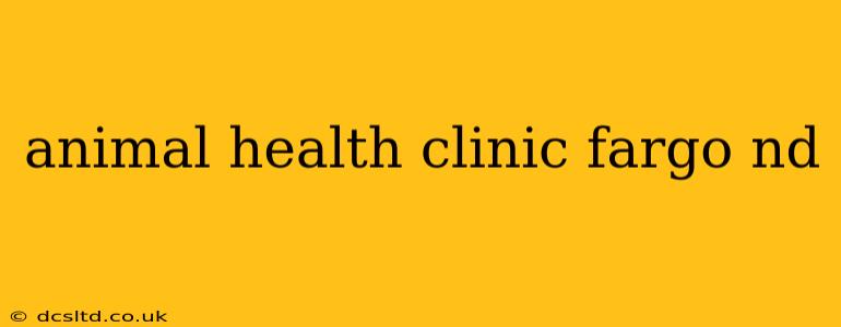 animal health clinic fargo nd