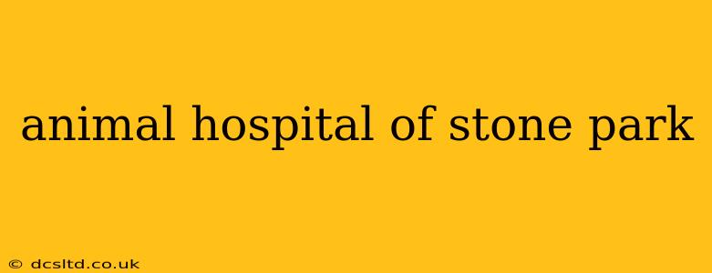 animal hospital of stone park
