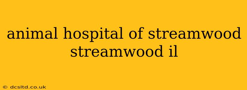 animal hospital of streamwood streamwood il