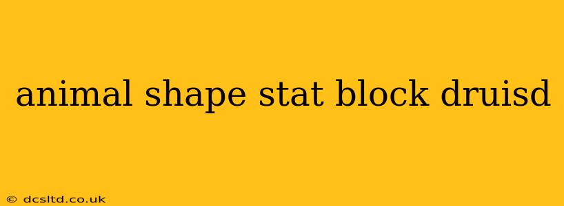animal shape stat block druisd