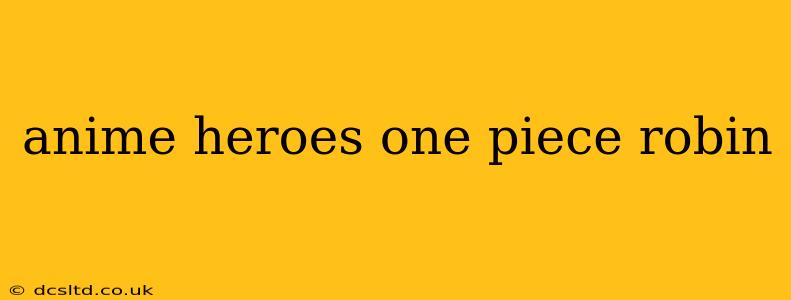 anime heroes one piece robin