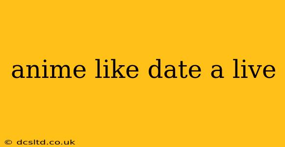anime like date a live