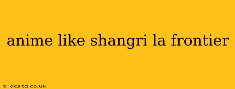 anime like shangri la frontier