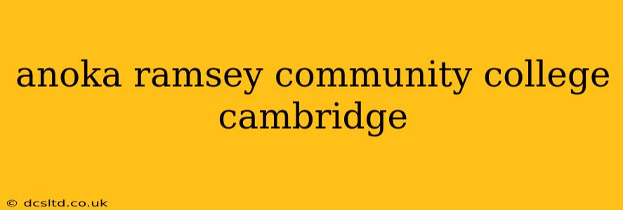 anoka ramsey community college cambridge