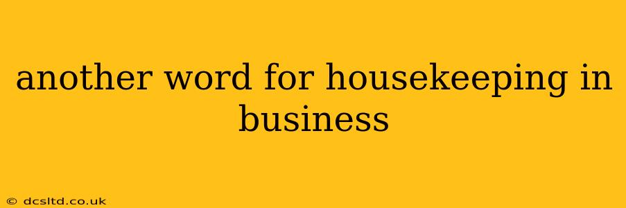 another word for housekeeping in business