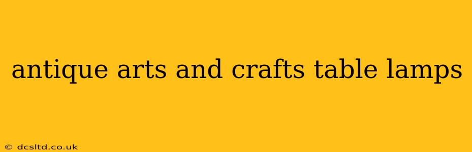antique arts and crafts table lamps