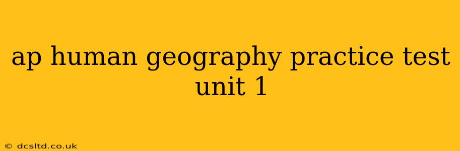 ap human geography practice test unit 1