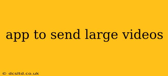 app to send large videos