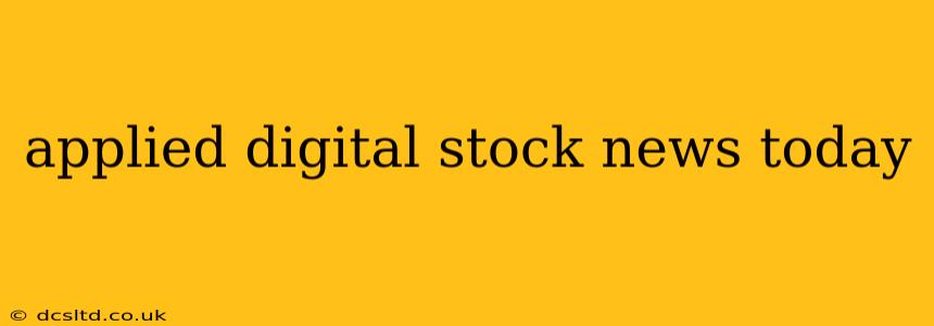 applied digital stock news today