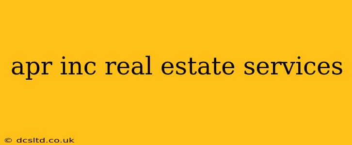 apr inc real estate services