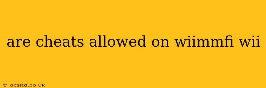are cheats allowed on wiimmfi wii