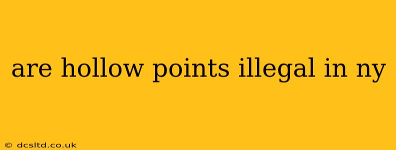 are hollow points illegal in ny