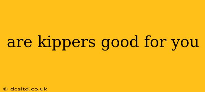 are kippers good for you