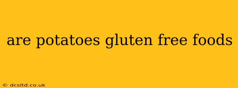 are potatoes gluten free foods