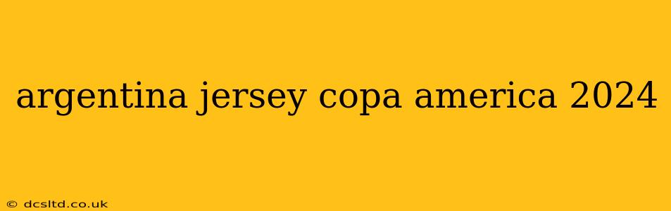 argentina jersey copa america 2024