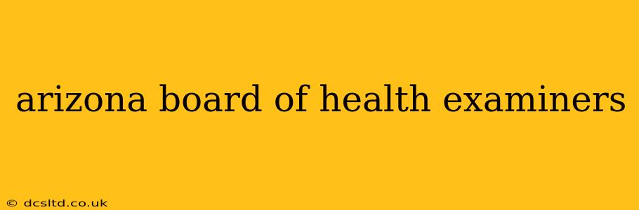 arizona board of health examiners