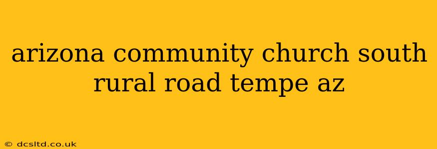 arizona community church south rural road tempe az