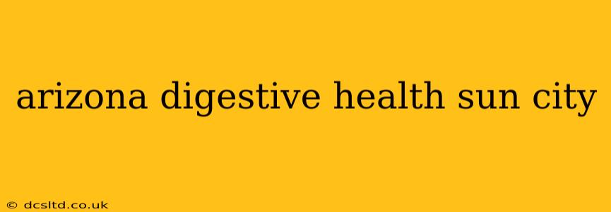 arizona digestive health sun city
