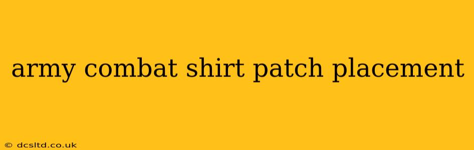 army combat shirt patch placement