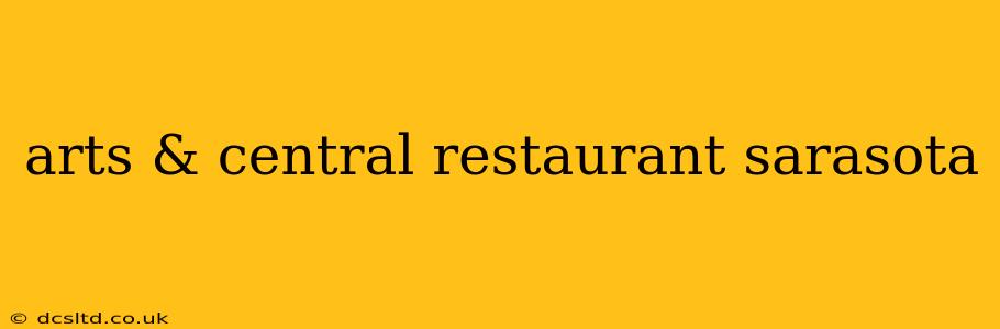 arts & central restaurant sarasota