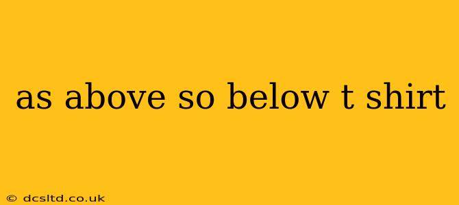 as above so below t shirt