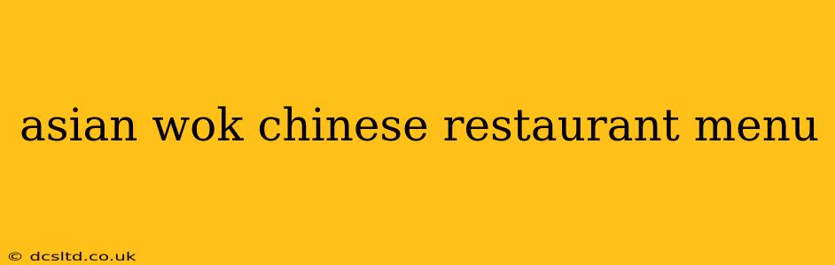 asian wok chinese restaurant menu